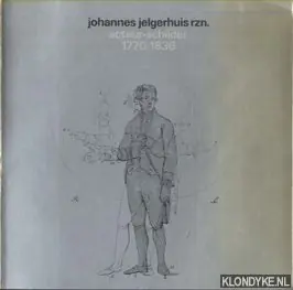 Johannes Jelgerhuis rzn. Acteur-schilder 1770-1836 - Schulte, A.G. - e.a. Must-Have