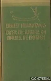 Weekendaanbieding Over de rivier en onder de bomen - Ernest Hemingway