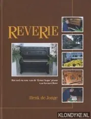 ReveRie: het wel en wee van de 'Ernst Kaps' piano van Gerard Reve - Jonge, Henk de Lage Prijs