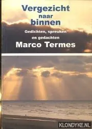 Vergezicht naar binnen. Gedichten, spreuken en gedachten - Marco Termes Actieprijs