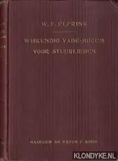 Wiskundig vade-mecum voor stuurlieden en adspirant-stuurlieden - Elfrink, W.F. Fabrieksprijs