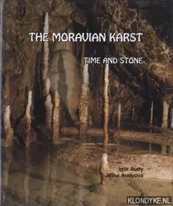 The Moravian Karst. Time and Stone - Audy, Igor Nu Kopen