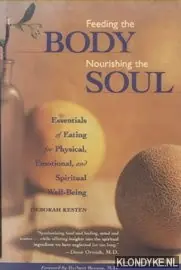 Hoge Kwaliteit Feeding the Body, Nourishing the Soul - Kesten, Deborah