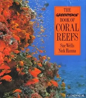 The Greenpeace book of coral reefs - Wells, Sue Populair
