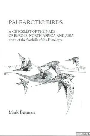 Palearctic Birds. A Checklist of the Birds of Europe, North Africa and Asia North of the Foothills of the Himalayas - Beaman, Mark Betaalbaar