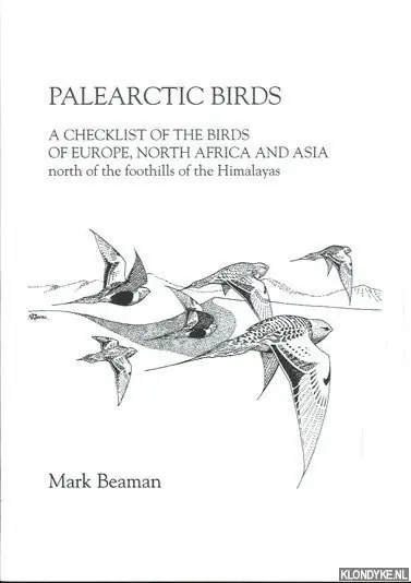 Palearctic Birds. A Checklist of the Birds of Europe, North Africa and Asia North of the Foothills of the Himalayas - Beaman, Mark Betaalbaar
