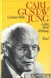 Goedkoop Carl Gustav Jung. Leben, Werk, Wirkung - Gerhard Wehr