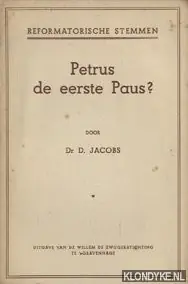 Petrus de eerste Paus? - Jacobs, D. Hete Deal