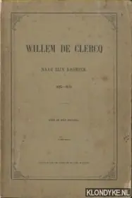 Willem de Clercq naar zijn dagboek 1825-1844 (2e deel) - Clercq, Willem de Speciale Aanbieding