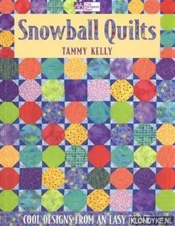 Lage Kosten Snowball Quilts: Cool Designs from an Easy Block - Kelly, Tammy