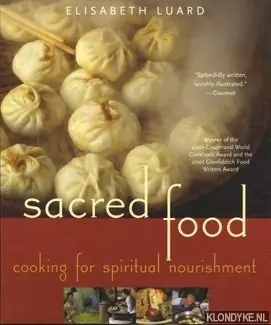 Sacred food: cooking for spiritual nourishment - Luard, Elisabeth Premium