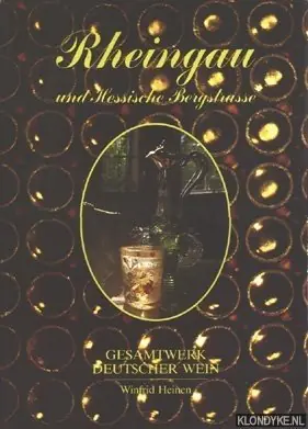 Hete Deal Rheingau und Hessische Bergstrasse. Gesamtwerk deutscher Wein - Heinen, Winfrid