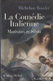 Uitverkoop La Comedie Italienne. Marivaux et Silvia - Boudet, Micheline