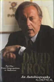 David Frost: An Autobiography. Part 1: From Congregations to Audiences - Frost, David Tijdelijk Beschikbaar