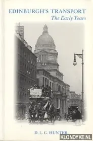 Edinburgh's Transport. The Early Years - Hunter, D.L.G. Gratis Retour