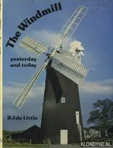 The windmill yesterday and today - De Little, R. J. Uitverkoop