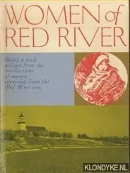 Women of Red River: Being a book written from the recollections of women surviving from the Red River - Healy, W.J. Seizoensaanbieding