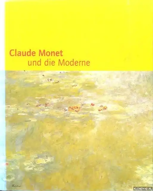 Laatste Kans Claude Monet und die Moderne - Sagner-Duchting, Karin
