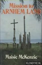 Lage Prijs Mission to Arnhem Land - McKenzie, Maisie