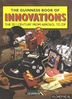 The Guinness Book of Innovations, the 20th century from aerosol to zip - Geoff Tibballs Veilige Betaling