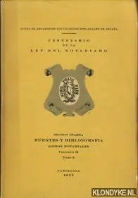 Beste Prijs Centenario de la Ley del Notariado. Seccion cuarta. Fuentes y bibliografia signos notariales. Volumen II / Tomo 2 - Junta de Decanos de los Colegios notariales: