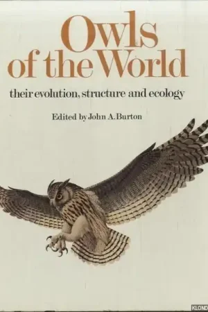 Owls of the World: Their Evolution, Structure and Ecology - Burton, John A. Koop Online