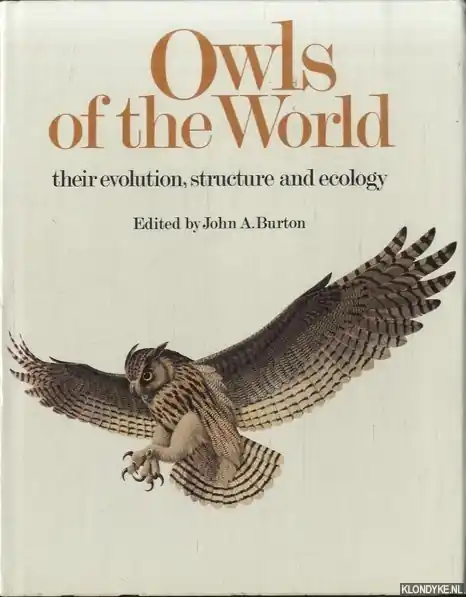 Owls of the World: Their Evolution, Structure and Ecology - Burton, John A. Koop Online