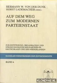 Aanbieding Auf dem Weg zum modernen Parteienstaat. Zur Entstehung, Organisation und Struktur politischer Parteien in Deutschland und in den Niederlanden - Dunk, Hermann vonder & Lademacher, Horst