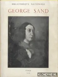Direct Beschikbaar George Sand. Exposition organisee pour le cent cinquantieme anniversaire de sa naissance - Cain, Julien (Preface by)