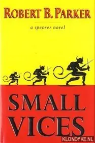 Small vices - Robert B. Parker Op = Op
