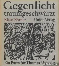 Gegenlicht traumgeschwarzt. Ein poem fur Thomas Muntzer - Korner, Klaus Gratis Verzending