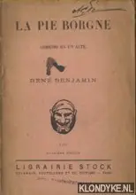 Laatste Versie La pie borgne. Comédie en un acte - Benjamin, Rene