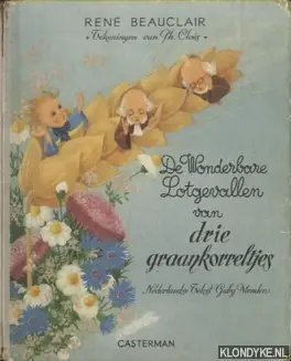 Goedkoop De wonderbare lotgevallen van drie graankorreltjes - Beauclair, Rene & Ph. Cloës (tekeningen van)