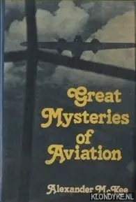 Great Mysteries of Aviation - McKee, Alexander Betrouwbaar
