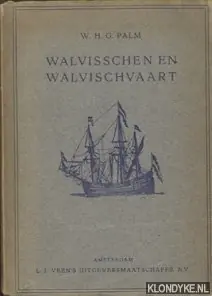 Walvisschen en walvischvaart - Palm, W.H.G. Beperkte Voorraad