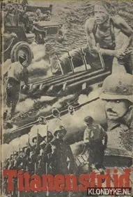 Superprijs Titanenstrijd 1939-1945. Een overzicht van deze oorlog met 6 kaarten - Dijk, Kl. Van
