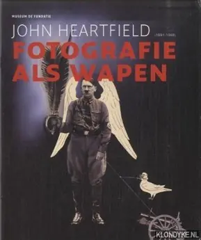 John Heartfield (1891-1968) - Fotografie als wapen - R. Keuning Beste Prijs
