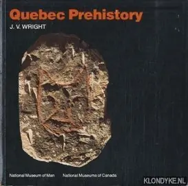 Quebec prehistory - Wright, J. V. Gereduceerde Prijs