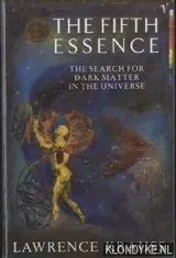 The Fifth Essence. The Search for Dark Matter in the Universe - Krauss, Lawrence M. Nieuw
