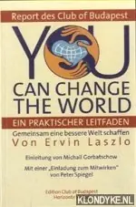 You can change the world. Gemeinsam eine bessere Welt schaffen. Ein praktischer Leitfaden - Laszlo, Ervin Dagaanbieding