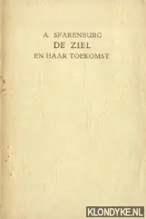De ziel en haar toekomst een optimistische beschouwing over 's mensen toekomst - Sparenburg, A Direct Beschikbaar