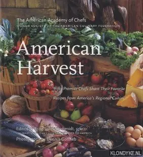 American harvest: fifty premier chefs share their favorite recipes from America's regional cuisine - Sonnenschmidt, Frederic H. (editor) Fabrieksprijs