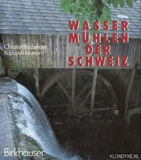 Wassermühlen der Schweiz - Bachmann, Christian Weekendaanbieding