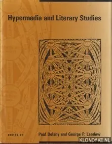 Hypermedia and Literary Studies - Delany, Paul & Landow, George P. Bestel Nu