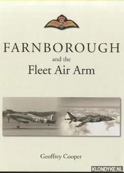 Voordeelprijs Farnborough and the Fleet Air Arm. A History of the Naval Aircraft Department of the Royal Aircraft Establishment Farnborough, Hampshire - Cooper, Geoffrey
