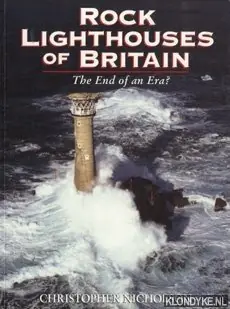 Rock lighthouses of Britain: the end of an era? - Nicholson, Christopher P. Veilige Betaling