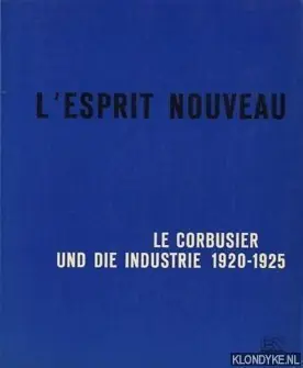 Veilige Betaling L'Esprit nouveau: Le Corbusier und die Industrie 1920 - 1925 - Föhn, Rut (redactie)