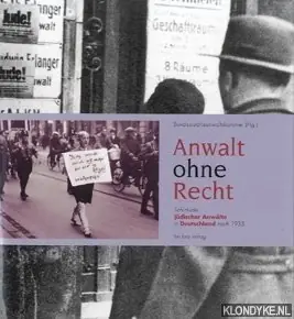 Anwalt ohne Recht. Schicksale jüdischer Anwälte in Deutschland nach 1933 - Diverse auteurs van de Bundesrechtsanwaltskammer Shop Nu