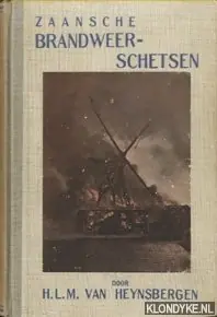 Zaansche brandweerschetsen. Herinneringen van een Vrijwillig Brandweerman - Heynsbergen, H.L.M. van Betaalbaar