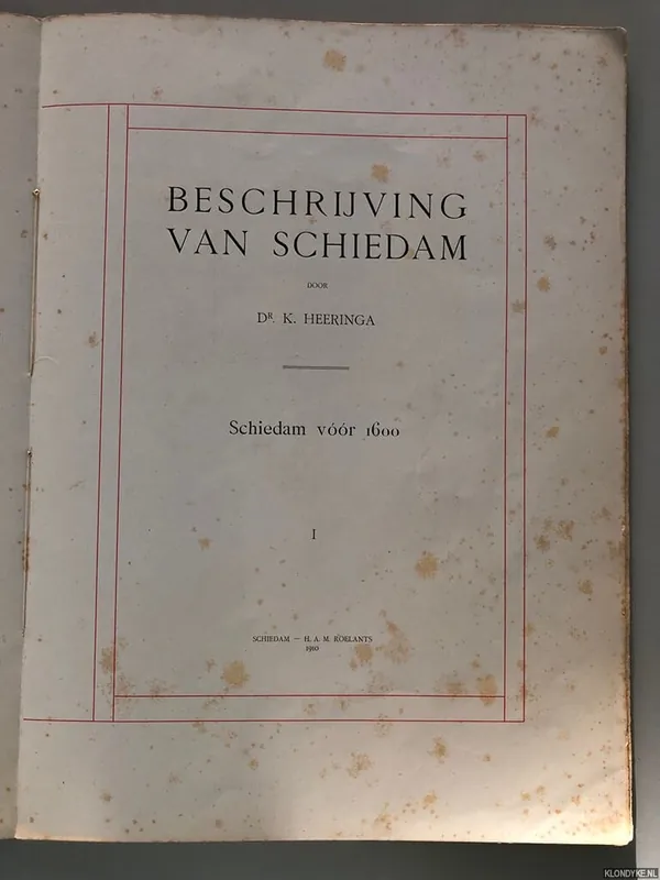 Shop Nu Beschrijving van Schiedam. Schiedam vóór 1600, I - Heeringa, K.